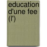 Education D'Une Fee (L') door Cauwelaert Van