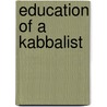 Education Of A Kabbalist door Rav Berg