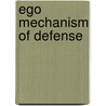 Ego Mechanism of Defense by George E. Vaillant