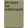 Ein Kuss vor Mitternacht door Candace Camp