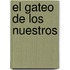 El Gateo de los Nuestros
