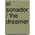 El Sonador / The Dreamer