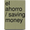 El ahorro / Saving Money by Dana Meachen Rau