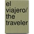 El viajero/ The traveler