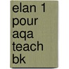 Elan 1 Pour Aqa Teach Bk by Jackie Coe