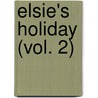 Elsie's Holiday (Vol. 2) door Martha Finley
