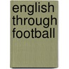 English Through Football door Susan Thomas