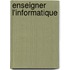 Enseigner l'informatique