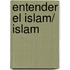 Entender El Islam/ Islam