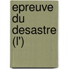 Epreuve Du Desastre (L') by Alain Brossat