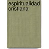 Espiritualidad Cristiana door George A. Lane