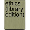 Ethics (Library Edition) door Benedict De Spinoza