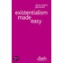 Existentialism Made Easy