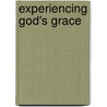 Experiencing God's Grace by Ken Heer