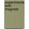 Experiments with Magnets door Dale-Marie Bryan