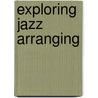Exploring Jazz Arranging by Chuck Israels