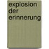Explosion der Erinnerung