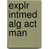 Explr Intmed Alg Act Man