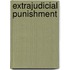 Extrajudicial Punishment