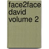 Face2face David Volume 2 by Michael Bentley