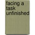 Facing A Task Unfinished