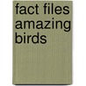 Fact Files Amazing Birds door Jinny May Johnson