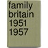 Family Britain 1951 1957