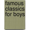 Famous Classics For Boys by Robert Louis Stevension