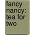 Fancy Nancy: Tea For Two