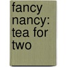Fancy Nancy: Tea For Two door Jane O'Connor
