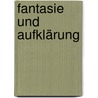 Fantasie und Aufklärung door Jan Frederik Bandel