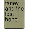 Farley and the Lost Bone door Lynn Johnston
