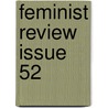 Feminist Review Issue 52 by The Feminist Review