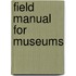 Field Manual For Museums