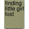 Finding Little Girl Lost door Teresa Herrera