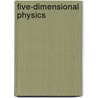 Five-Dimensional Physics door Paul S. Wesson