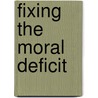 Fixing the Moral Deficit door Ronald J. Sider