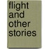 Flight And Other Stories