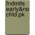 Fndmtls Early&No Chld Pk