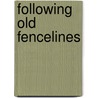Following Old Fencelines by Lee Winniford