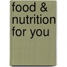 Food & Nutrition For You door Suzanne Weixel