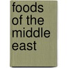 Foods of the Middle East door Roman Ayter