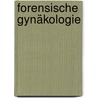 Forensische Gynäkologie door Georg J. Gerstner