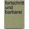 Fortschritt und Barbarei door Wolfgang Fritz