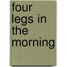 Four Legs in the Morning door Norman Prentiss