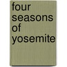 Four Seasons Of Yosemite by Mark Boster