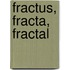 Fractus, fracta, fractal