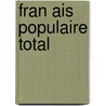 Fran Ais Populaire Total door Dominik Menz