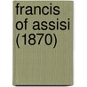 Francis Of Assisi (1870) by Oliphant Margaret