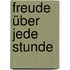 Freude über jede Stunde